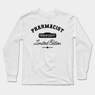 Pharmacist - Premium Quality Limited Edition Long Sleeve T-Shirt